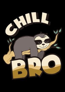 Sloth Sloth Baby Chill Bro