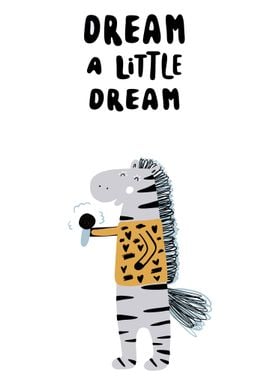 Dream a little