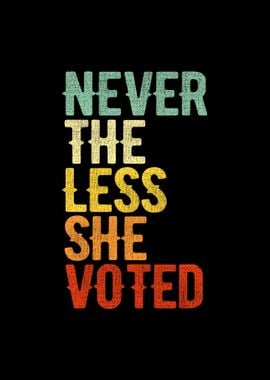 Nevertheless She Voted