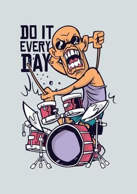 Do it every Day Drummer