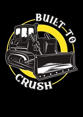 Built To Crush Bulldozer