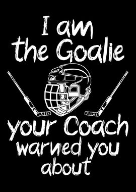 i am the goalie