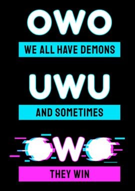 We All Have Demons OwO UwU