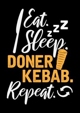 Eat Sleep Doner Kebab