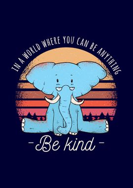 Elephant Teacher Be Kind