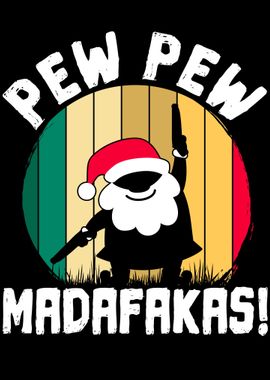 Pew Pew Madafakas  Santa