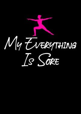 My everything is sore