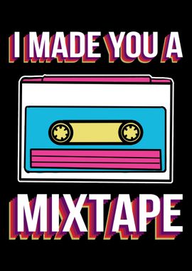 I Made You A Mixtape Music