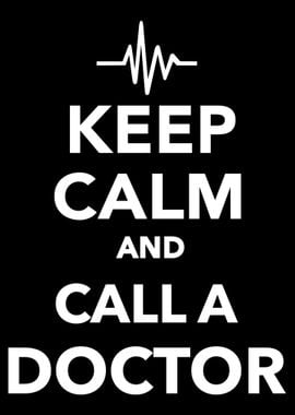 Keep calm and call doctor