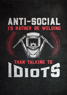 Welder Anti Social