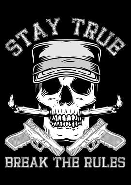 Stay True Break The Rules