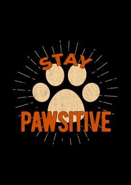 Stay Pawsitive