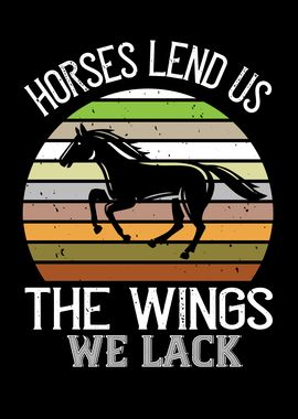 Horses Lend Us The Wings