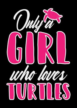 Girl Who Loves Turtles