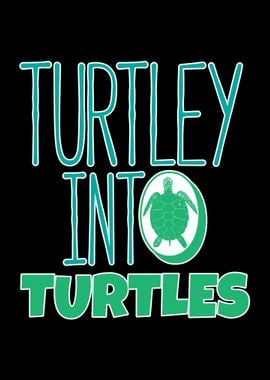 Turtley Into Turtles