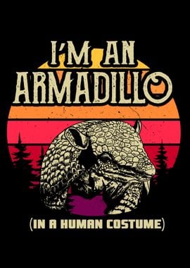 Im an Armadillo in a