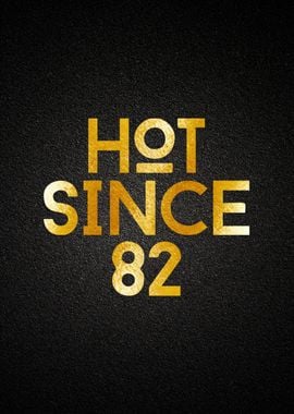 Hot Since 82