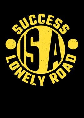 Success is a lonely Road