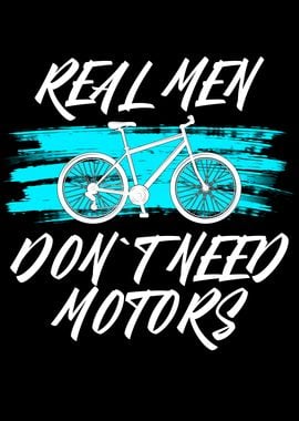 real man dont need motors