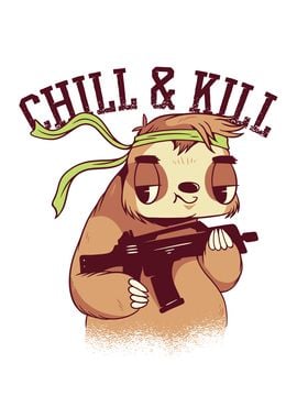 CHILL  KILL SLOTH