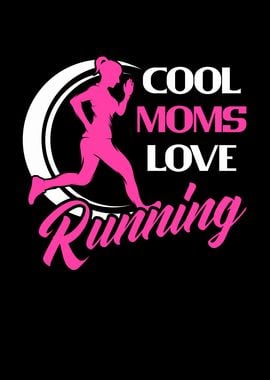 Cool Moms Love Running