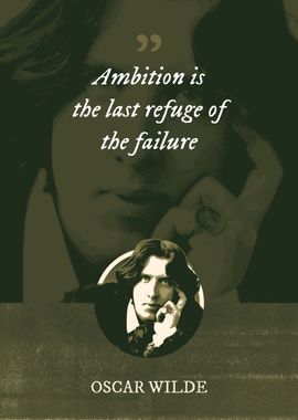 Ambition is the last