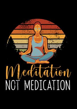 Meditation not Medication