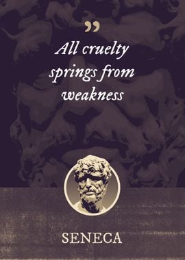 All cruelty springs from