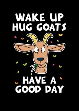 Wake Up Hug Goats Have A