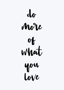 do more of what you love