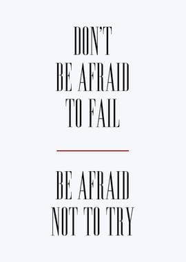 dont be afraid to fail