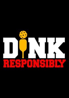 Dink Responsibly