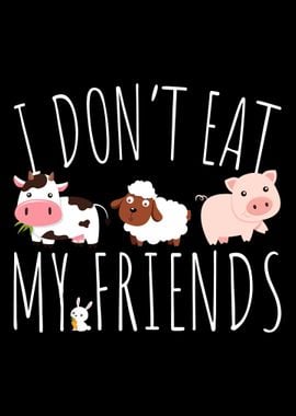 I Dont Eat My Friends