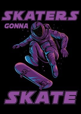 Skaters Gonna Skate