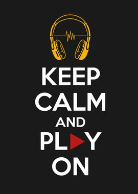 keep calm and play on