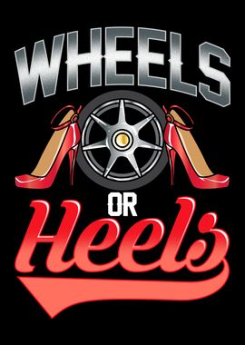 Wheels Or Heels