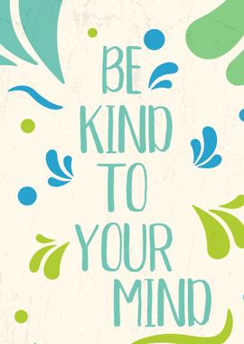 Be Kind To Your Mind