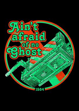 Aint Afraid Of No Ghost