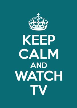 keep calm and watch tv