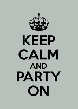 keep calm and party on