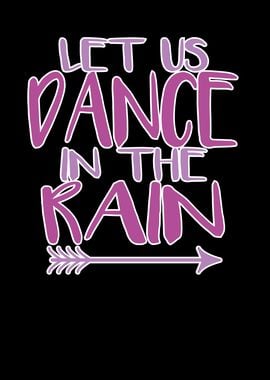 Lets Dance in the Rain