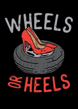 Wheels Or Heels