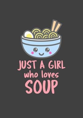 Just A Girl Who Loves Soup