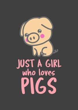 Just A Girl Who Loves Pigs