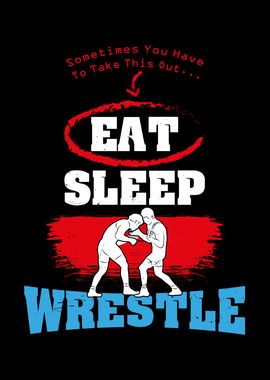 Eat Sleep Wrestle 