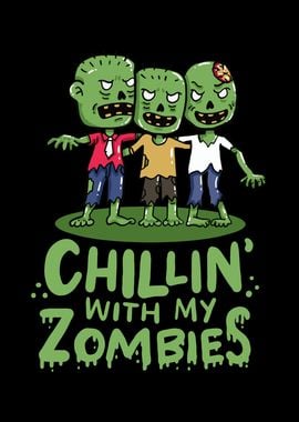 Chillin With My Zombies