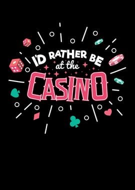 Rather Be At The Casino