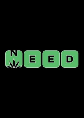 Need Weed 420 Gift Idea