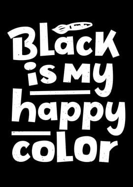 Black Is My Happy Color