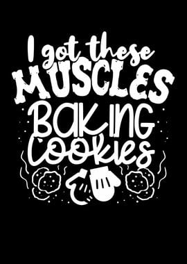 These Muscles Baking